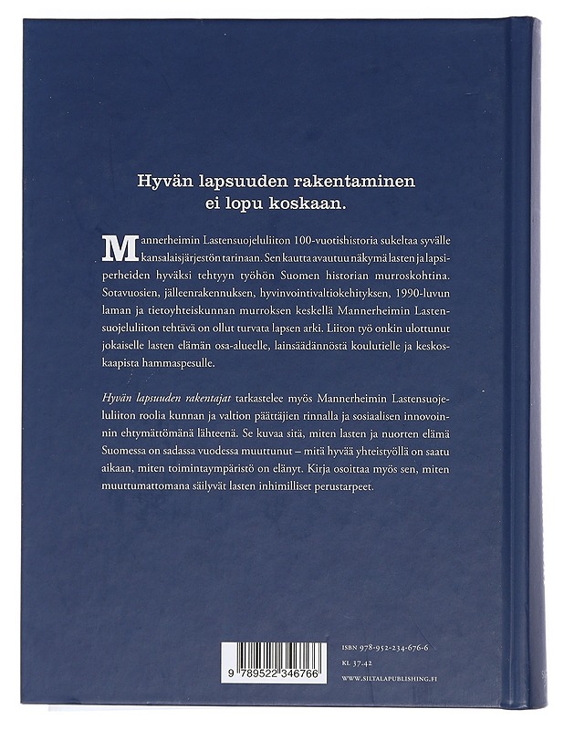 Hyvän lapsuuden rakentajat : Mannerheimin Lastensuojeluliitto 1920-2020 - Kotioja, Eeva - Historiakirjat - 10105467619 - 1