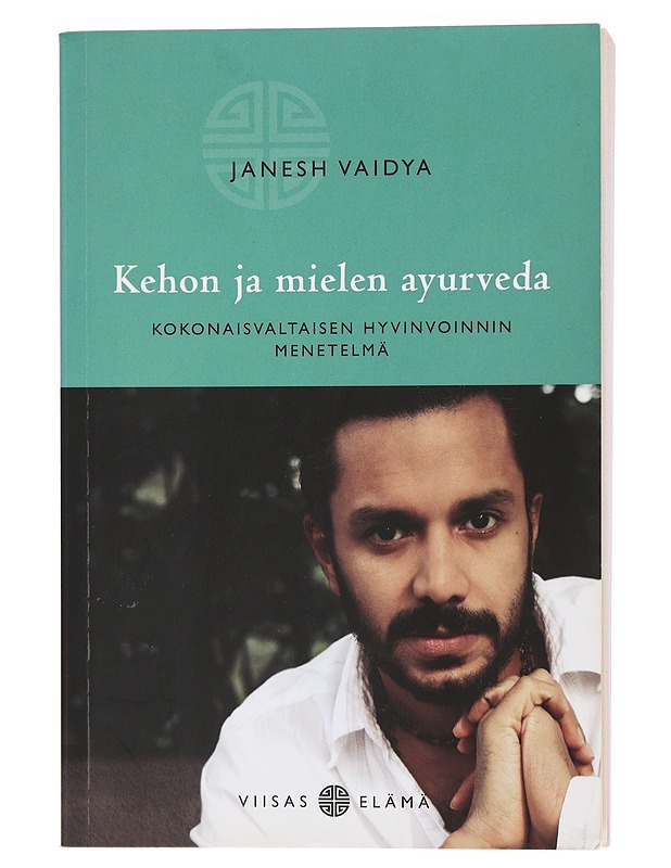 Kehon ja mielen ayurveda : kokonaisvaltaisen hyvinvoinnin menetelmä - Vaidya, Janesh - Tietokirjat ja oppaat - 10105467634 - 0