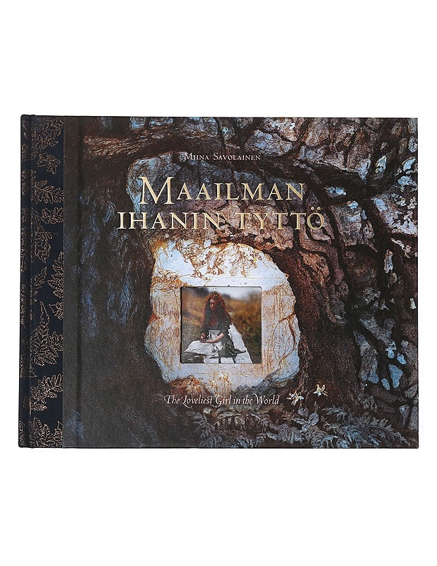 Maailman ihanin tyttö = The loveliest girl in the world - Savolainen, Miina - Taide- ja kulttuurikirjat - 10105467645 - 0