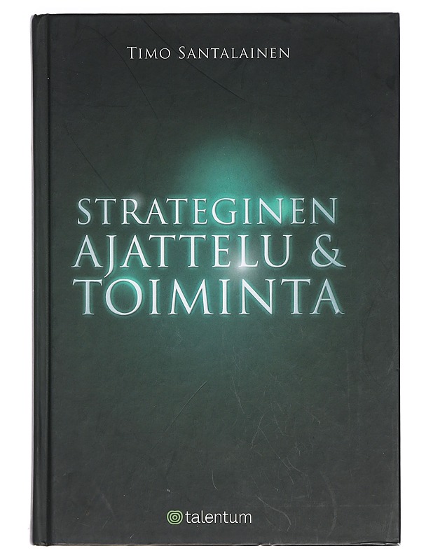 Strateginen ajattelu & toiminta - Timo Santalainen - Tietokirjat ja oppaat - 10105467646 - 0