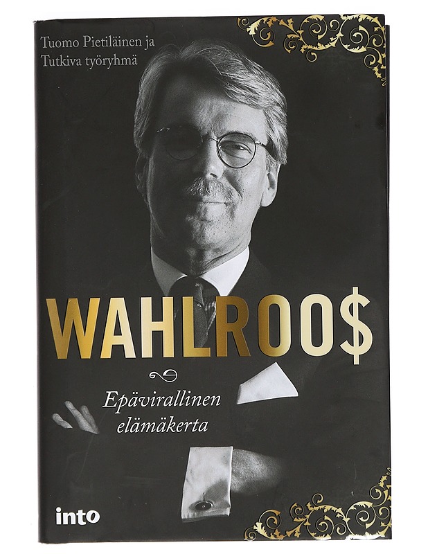 Wahlroo$ : epävirallinen elämäkerta - Pietiläinen, Tuomo - Elämäkerrat ja muistelmat - 10105467651 - 0