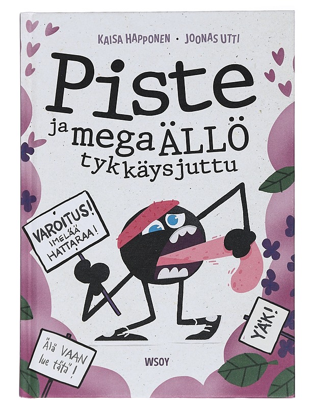 Piste ja megaällö tykkäysjuttu - Happonen, Kaisa - Lastenkirjat - 10105467702 - 0