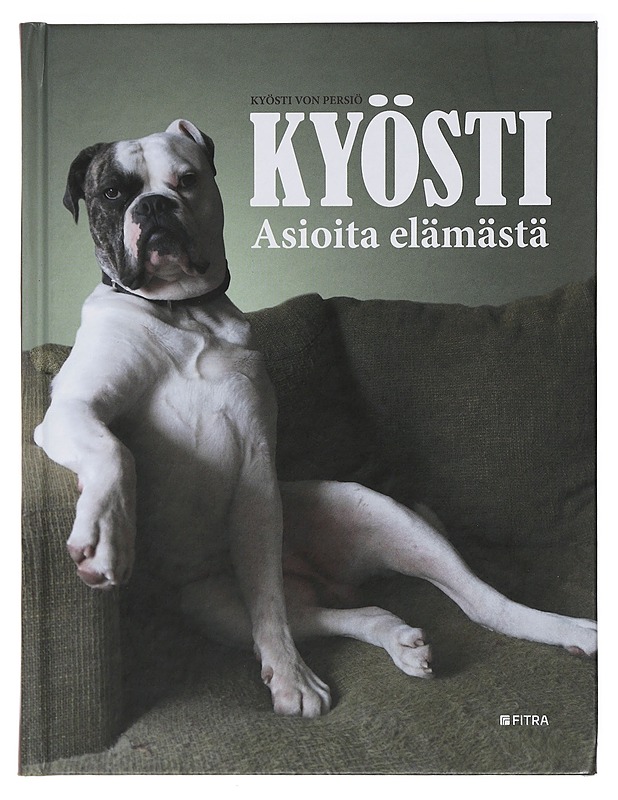 Kyösti : asioita elämästä - Persiö, Kyösti von (amerikanbulldoggi) - Elämäkerrat ja muistelmat - 10105467756 - 0