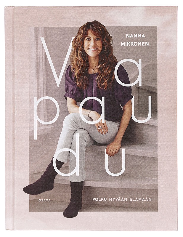 Vapaudu : polku hyvään elämään - Nanna Mikkonen - Elämäkerrat ja muistelmat - 10105467759 - 0