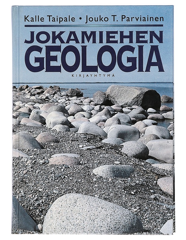Jokamiehen geologia - Taipale, Kalle - Tietokirjat ja oppaat - 10105467816 - 0