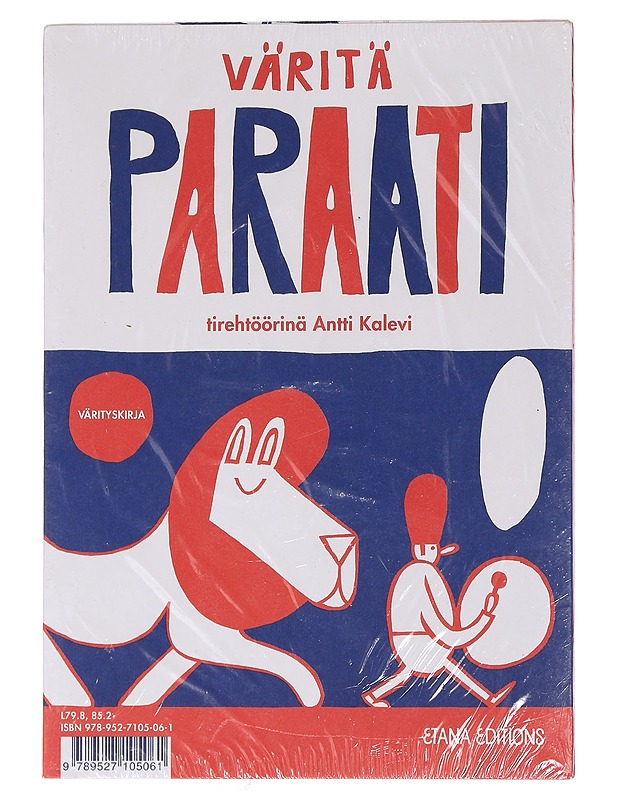 Väritä paraati : Tirehtöörinä Antti Kalevi - Kalevi, Antti - Lastenkirjat - 10105467898 - 0