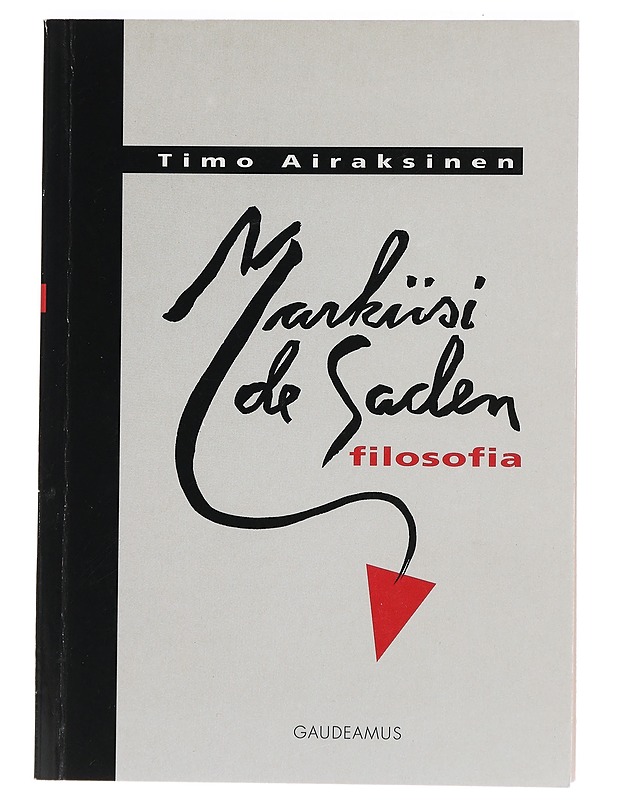 Markiisi de Saden filosofia - Airaksinen, Timo - Tietokirjat ja oppaat - 10105467923 - 0