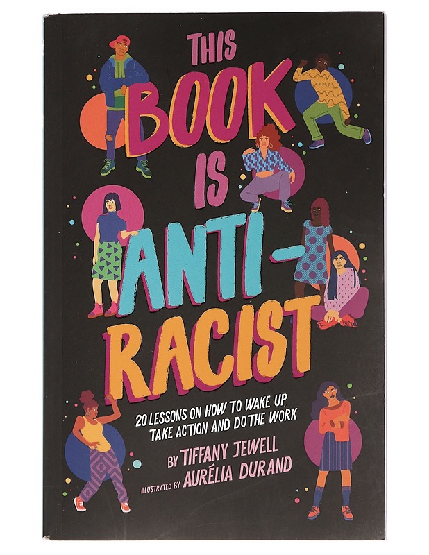 This Book Is Anti-Racist - Tiffany Jewell - Harrastekirjat - 10105467951 - 0