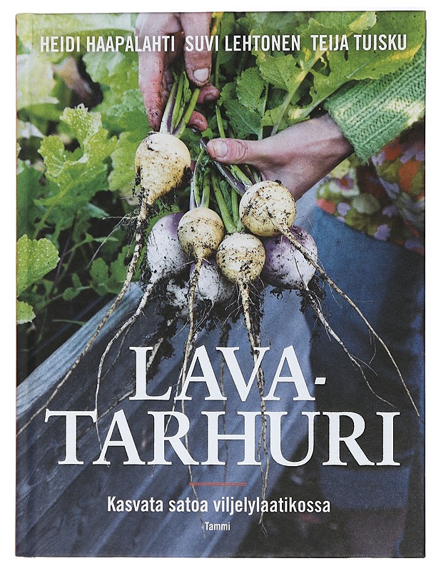 Lavatarhuri : kasvata satoa viljelylaatikossa - Haapalahti, Heidi - Tietokirjat ja oppaat - 10105467950 - 0
