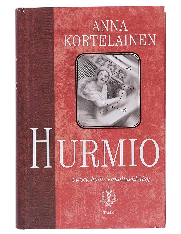 Hurmio : oireet, hoito, ennaltaehkäisy - Anna Kortelainen - Elämäkerrat ja muistelmat - 10105467966 - 0
