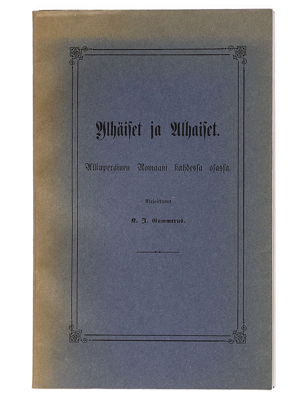 Glhäiset ja Alhaiset. Alkuperäinen Romaani kahdessa osassa - K. J. Gummerus - Romaanit ja novellit - 10105467997 - 0