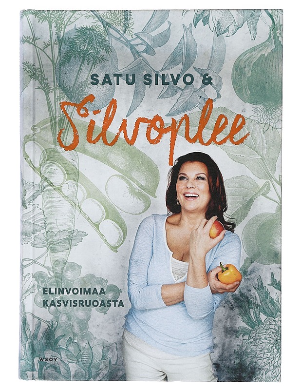 Satu Silvo & Silvoplee : elinvoimaa kasvisruoasta - Silvo, Satu - Ruokakirjat - 10105468010 - 0