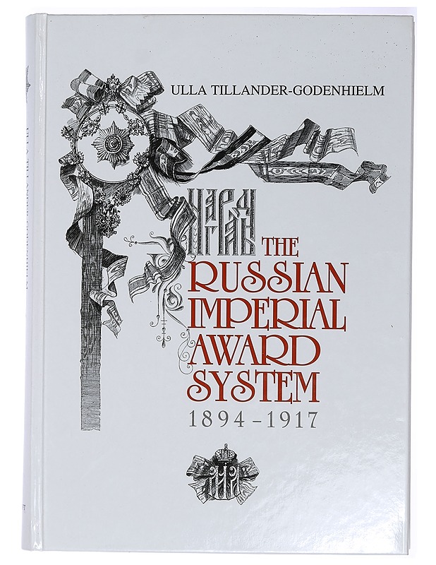 The Russian Imperial Award System1894-1917 - Tillander-Godenhielm, Ulla - Historiakirjat - 10105468026 - 0