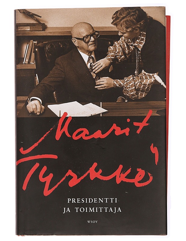 Presidentti ja toimittaja - Maarit Tyrkkö - Elämäkerrat ja muistelmat - 10105468052 - 0