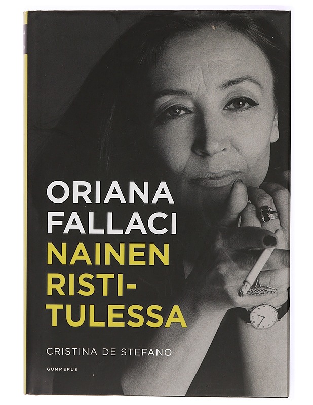 Oriana Fallaci : nainen ristitulessa - De Stefano, Cristina - Elämäkerrat ja muistelmat - 10105468055 - 0