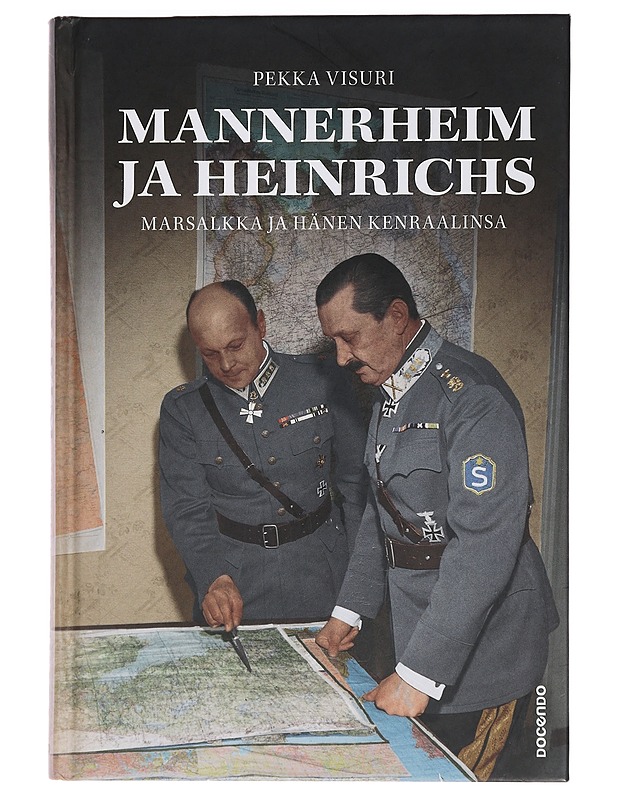 Mannerheim ja Heinrichs : marsalkka ja hänen kenraalinsa - Pekka Visuri - Historiakirjat - 10105468096 - 0