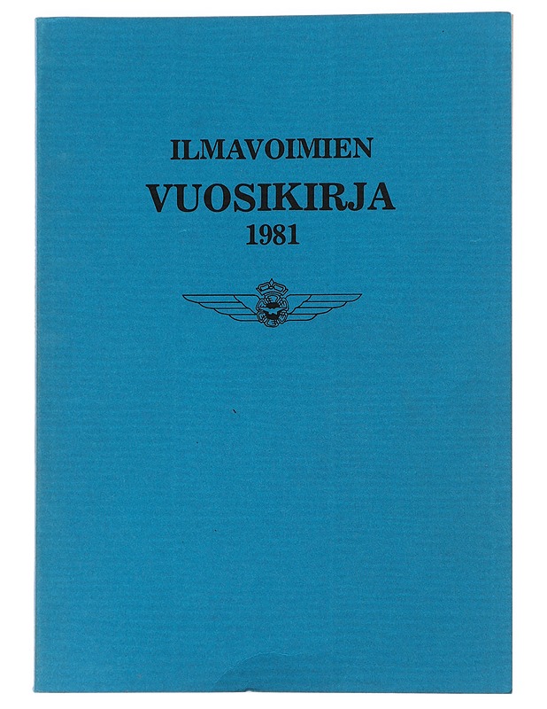 Ilmavoimien vuosikirja 1981 : Vastaava toimittaja majuri Lars-Olof Fredriksson - Fredriksson, Lars-Olof - Historiakirjat - 10105468137 - 0