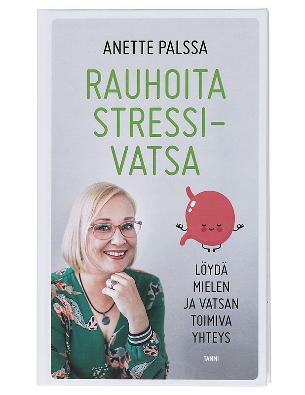 Rauhoita stressivatsa : löydä mielen ja vatsan toimiva yhteys - Palssa, Anette - Tietokirjat ja oppaat - 10105468150 - 0