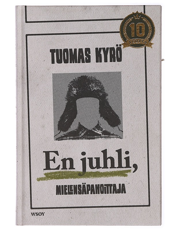 En juhli, Mielensäpahoittaja - Tuomas Kyrö - Romaanit ja novellit - 10105468187 - 0