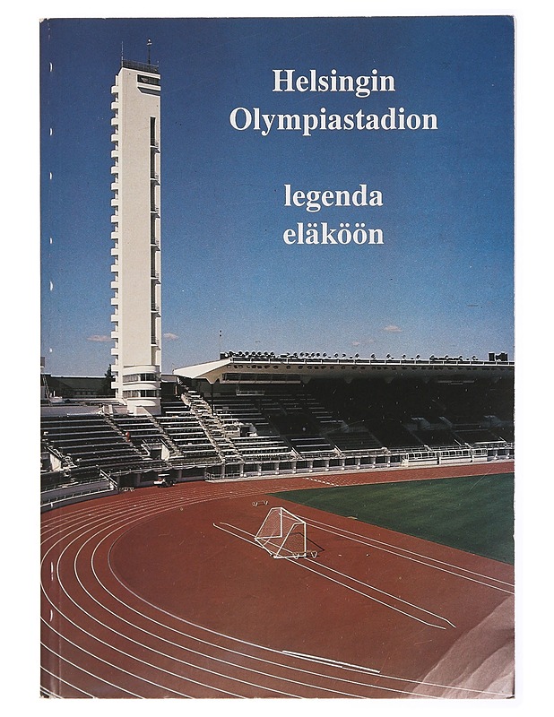 Helsingin olympiastadion : legenda eläköön : kuvaus Helsingin Olympiastadionin rakentamisesta - Railo, Raimo - Tietokirjat ja oppaat - 10105468225 - 0