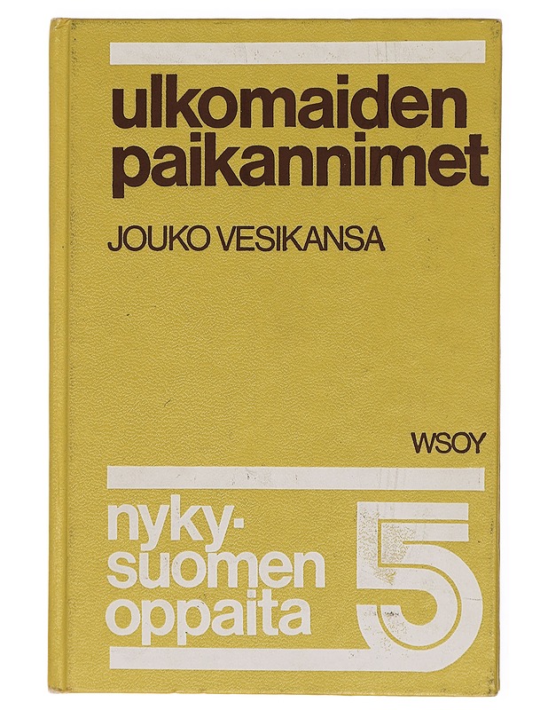 Nykysuomen oppaita. 5, Ulkomaiden paikannimet - Jouko Vesikansa - Tietokirjat ja oppaat - 10105468247 - 0
