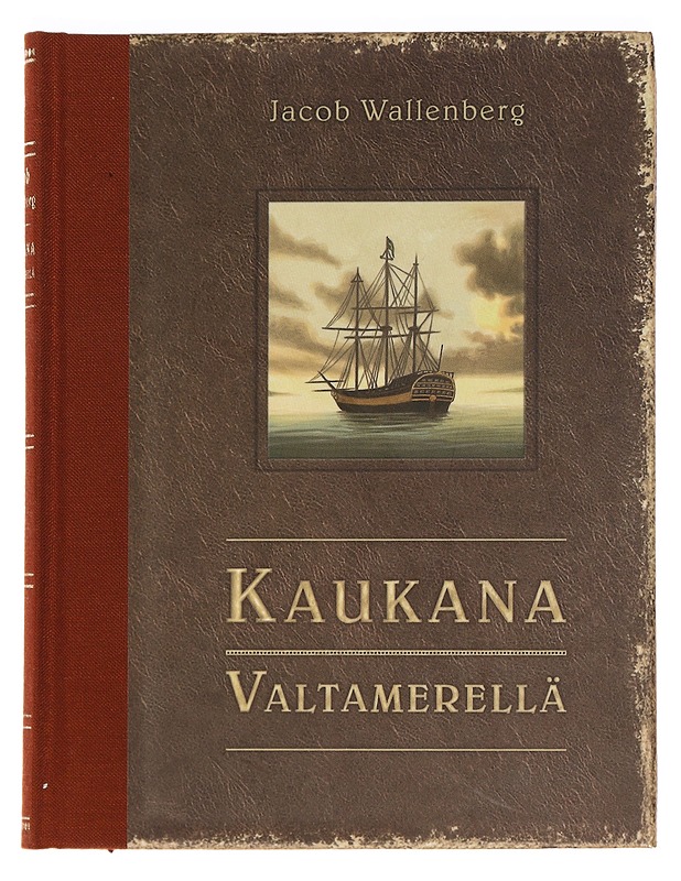Kaukana valtamerellä : Finland-laivan purjehdus Kiinaan 1769-70 - Wallenberg, Jacob - Elämäkerrat ja muistelmat - 10105468274 - 0