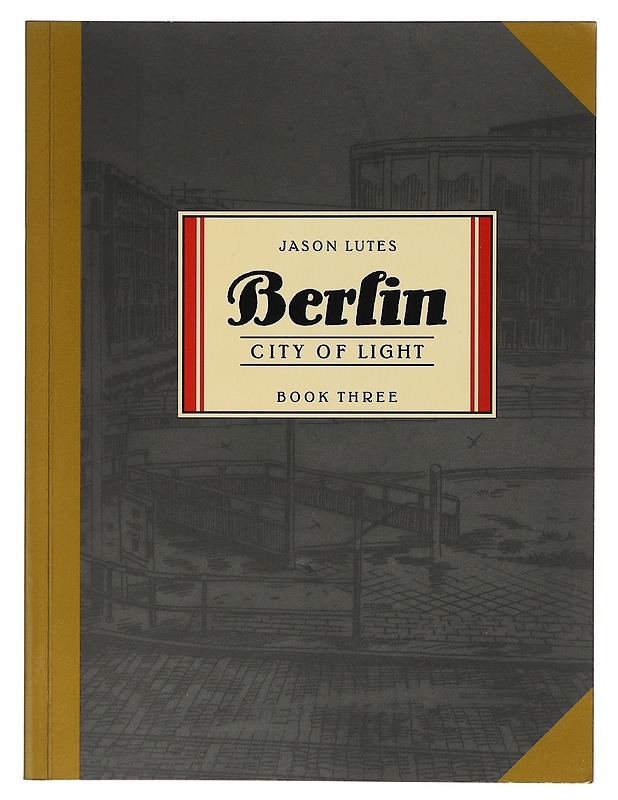 Berlin. Book three, City of light - Lutes, Jason - Sarjakuvat - 10105468346 - 0