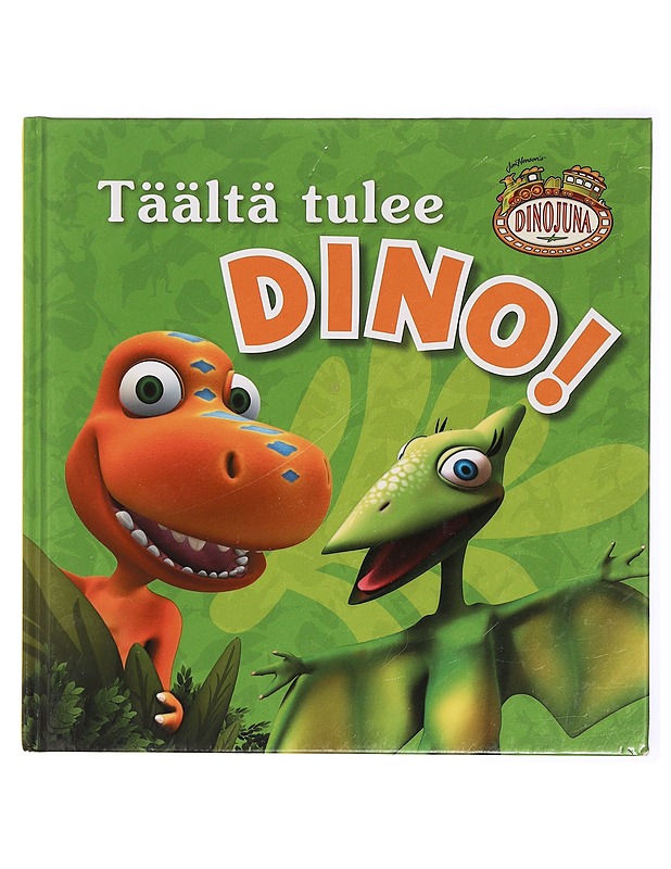 Täältä tulee dino! - Kuula, Taija - Lastenkirjat - 10105468358 - 0