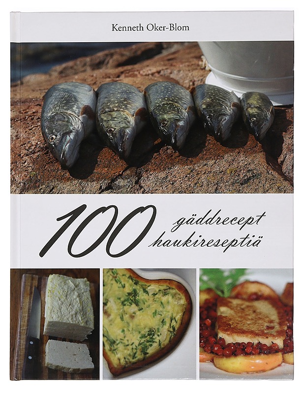 100 gäddrecept = 100 haukireseptiä - Oker-Blom, Kenneth - Historiakirjat - 10105468378 - 0