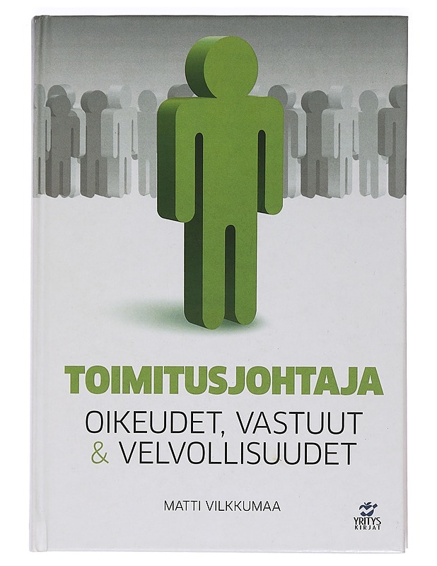 Toimitusjohtaja : oikeudet, vastuut & velvollisuudet - Matti Vilkkumaa - Historiakirjat - 10105468479 - 0