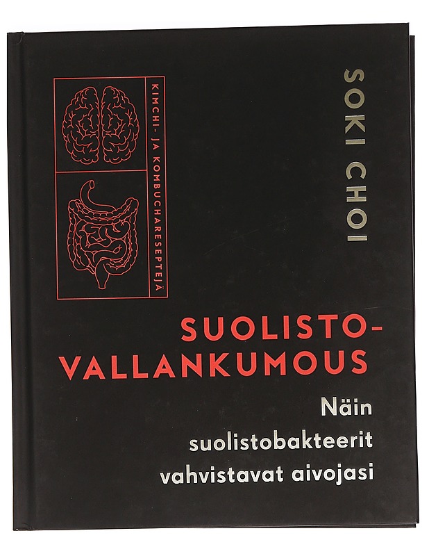 Suolistovallankumous : näin suolistobakteerit vahvistavat aivojasi - Choi, Soki - Tietokirjat ja oppaat - 10105468552 - 0