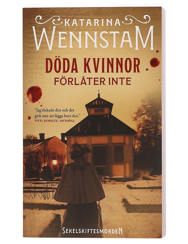 Döda kvinnor förlåter inte - Katarina Wennstam - Historiakirjat - 10105468559 - 0