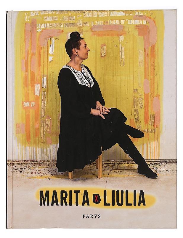 Marita Liulia - Arja Maunuksela & Pauli Sivonen - Taide- ja kulttuurikirjat - 10105468588 - 0