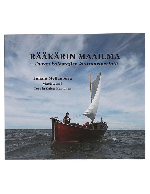 Rääkärin maailma : Ouran kalastajien kulttuuriperintö - Mellanoura, Juhani - Elämäkerrat ja muistelmat - 10105468604 - 0