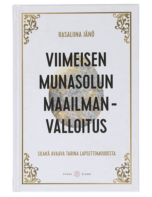 Viimeisen munasolun maailmanvalloitus : silmiä avaava tarina lapsettomuudesta - Rasaliina Jänö - Elämäkerrat ja muistelmat - 10105468616 - 0