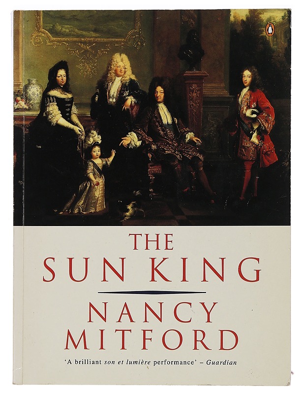 The Sun King - Nancy Mitford - Elämäkerrat ja muistelmat - 10105468673 - 0