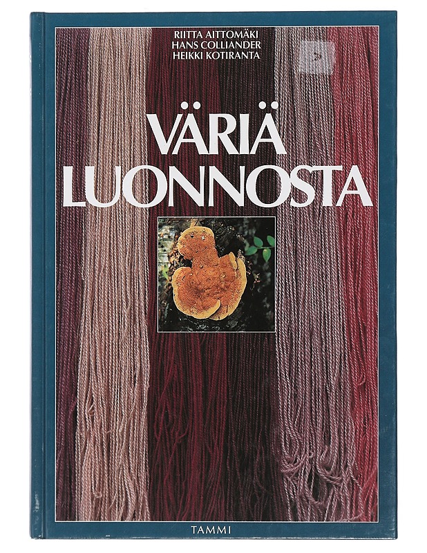 Väriä luonnosta - Aittomäki, Riitta - Tietokirjat ja oppaat - 10105468711 - 0