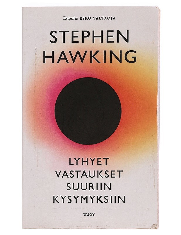 Lyhyet vastaukset suuriin kysymyksiin - Hawking, Stephen - Tietokirjat ja oppaat - 10105468739 - 0