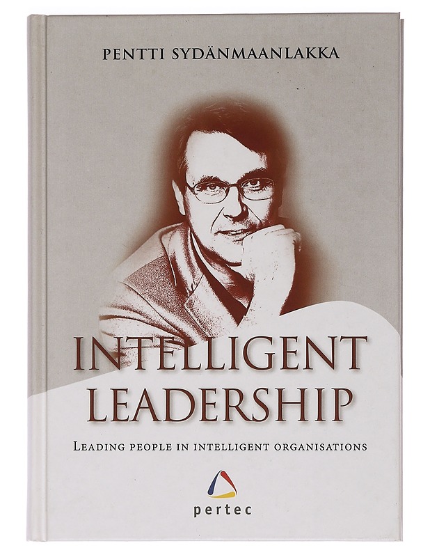 Intelligent leadership : leading people in intelligent organisations - Pentti Sydänmaanlakka - Tietokirjat - 10105468750 - 0
