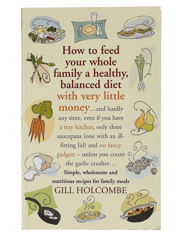 How to feed your whole family - Gill Holcombe - Ruokakirjat - 10105468790 - 0