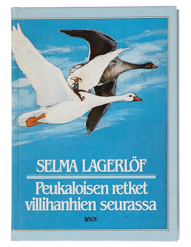 Peukaloisen retket villihanhien seurassa - Lagerlöf, Selma - Romaanit ja novellit - 10105468794 - 0
