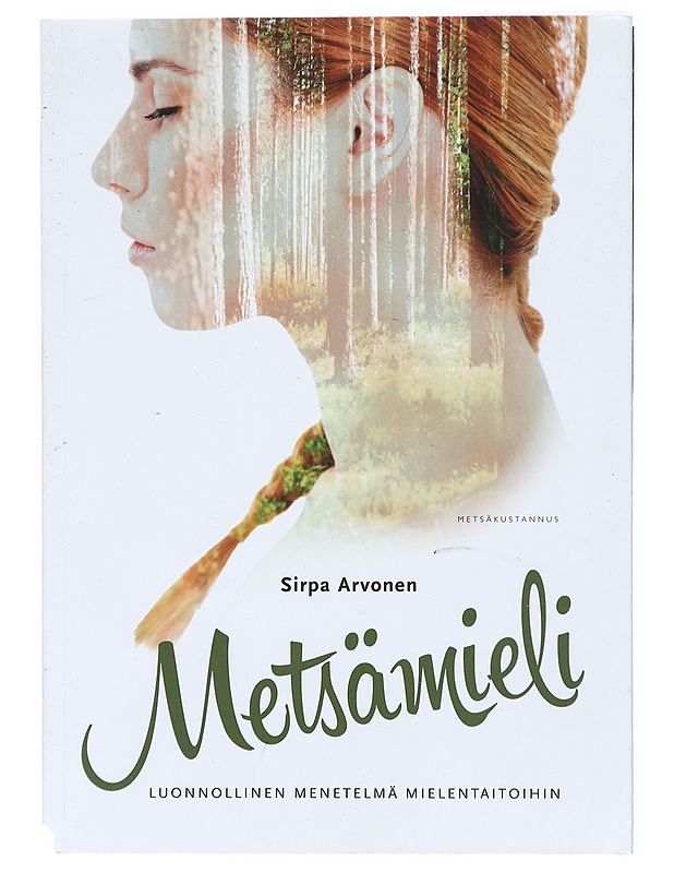 Metsämieli : luonnollinen menetelmä mielentaitoihin - Arvonen, Sirpa - Tietokirjat ja oppaat - 10105468803 - 0
