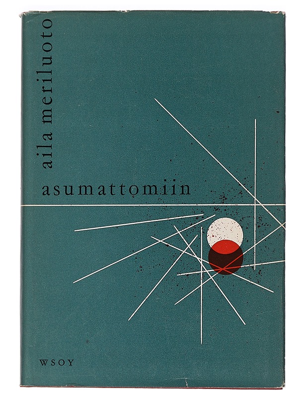 Asumattomiin - Aila Meriluoto - Runot ja näytelmät - 10105468832 - 0