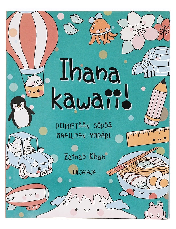 Ihana kawaii! : piirretään söpöä maailman ympäri - Khan, Zainab - Tietokirjat ja oppaat - 10105468837 - 0