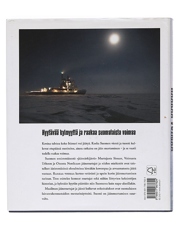 Raakaa voimaa : Suomalaisten jäämurtajien tarina - Turunen, Ari - Tietokirjat ja oppaat - 10105468857 - 1