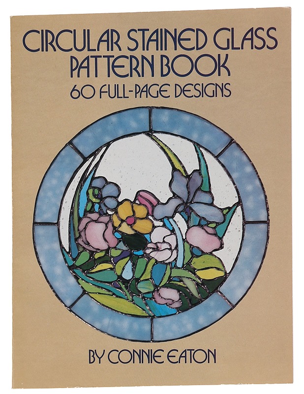 Circular stained glass pattern book : 60 full-page designs - Eaton, Connie - Käsityökirjat - 10105468883 - 0