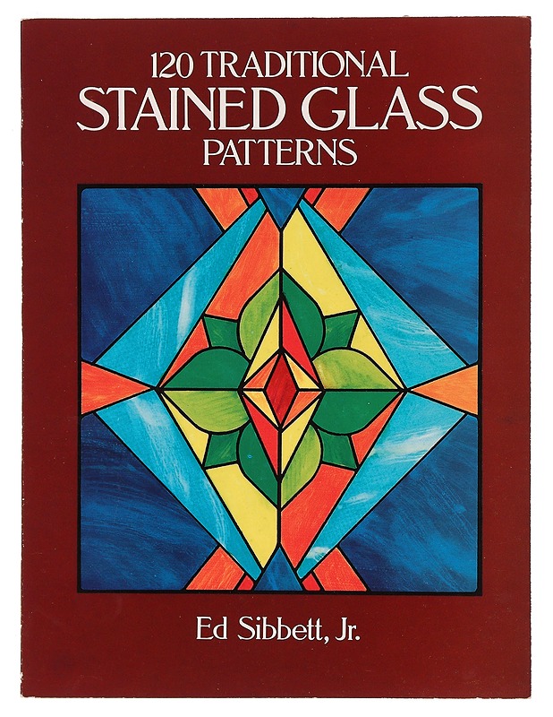 120 traditional stained glass patterns - Sibbet, Ed - Tietokirjat ja oppaat - 10105468891 - 0