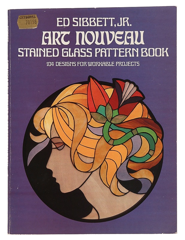 Art nouveau : stained glass pattern book : 104 designs for workable projects - Ed Sibbett, Jr - Tietokirjat ja oppaat - 10105468897 - 0