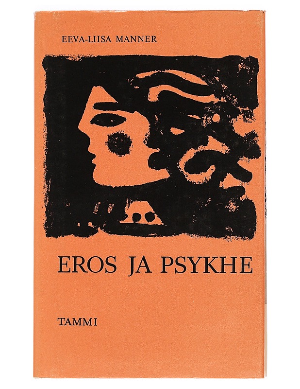 Eros ja Psykhe - Eeva-Liisa Manner - Runot ja näytelmät - 10105468952 - 0