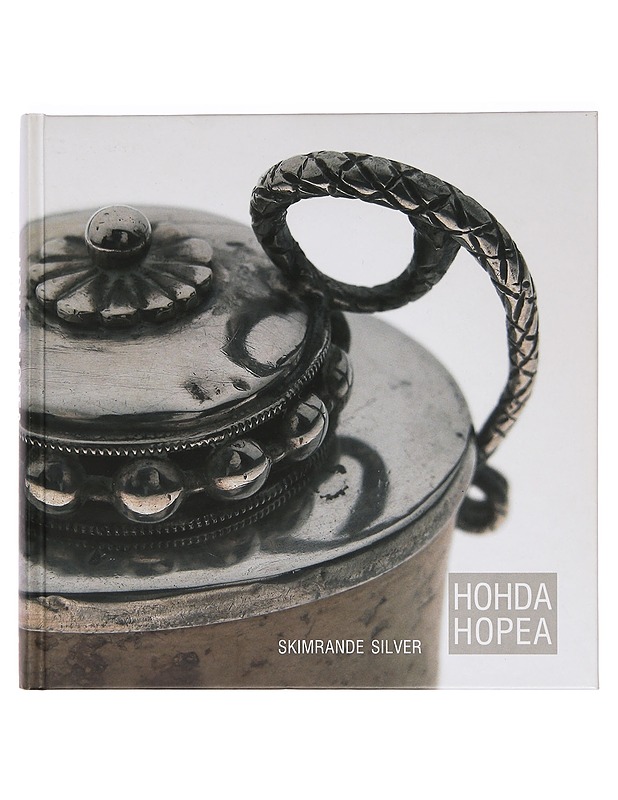 Hohda hopea = Skimrande silver - Marita Söderström - Taide- ja kulttuurikirjat - 10105468965 - 0